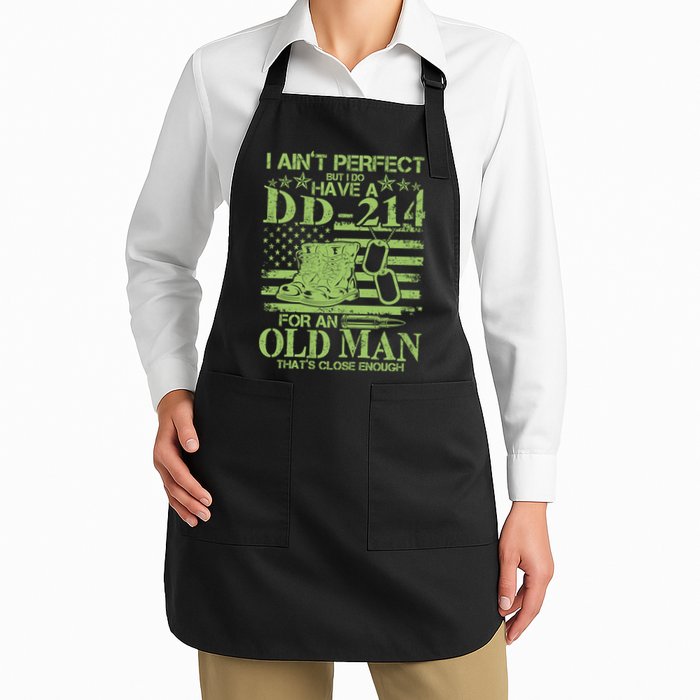 I Ain't Perfect But I Do Have A DD-214 Old Man Apron