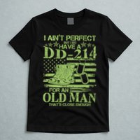 I Ain't Perfect But I Do Have A DD-214 Old Man T-Shirt