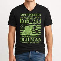 I Ain't Perfect But I Do Have A DD-214 Old Man V-Neck T-Shirt