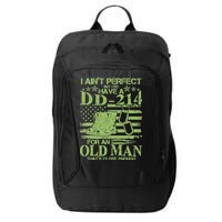 I Ain't Perfect But I Do Have A DD-214 Old Man City Backpack