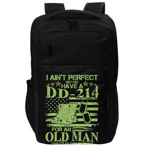 I Ain't Perfect But I Do Have A DD-214 Old Man Impact Tech Backpack