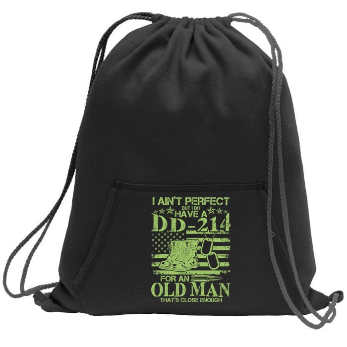 I Ain't Perfect But I Do Have A DD-214 Old Man Sweatshirt Cinch Pack Bag