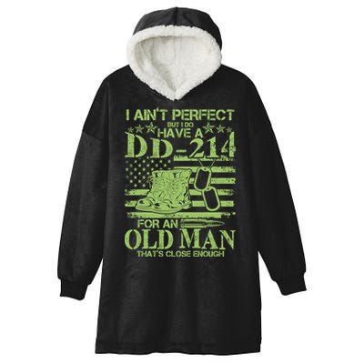 I Ain't Perfect But I Do Have A DD-214 Old Man Hooded Wearable Blanket