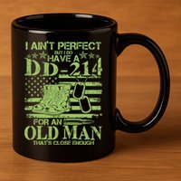 I Ain't Perfect But I Do Have A DD-214 Old Man 11oz C Handle Ceramic Mug