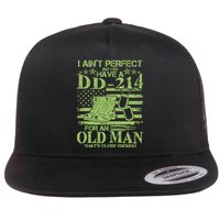 I Ain't Perfect But I Do Have A DD-214 Old Man Flatbill Hat