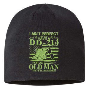 I Ain't Perfect But I Do Have A DD-214 Old Man Sustainable Beanie