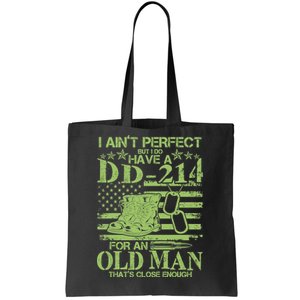 I Ain't Perfect But I Do Have A DD-214 Old Man Tote Bag