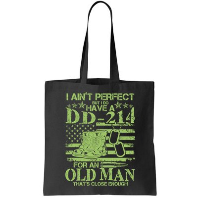 I Ain't Perfect But I Do Have A DD-214 Old Man Bag