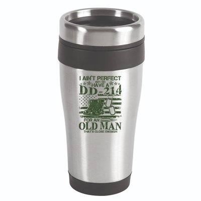 I Ain't Perfect But I Do Have A DD-214 Old Man 16oz Travel Tumbler