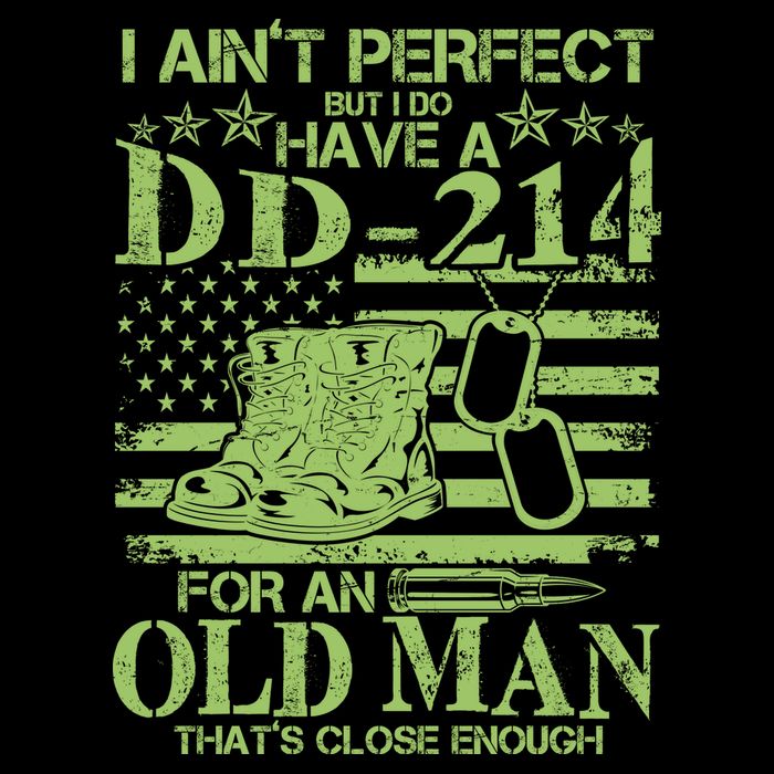 I Ain't Perfect But I Do Have A DD-214 Old Man Premium T-Shirt