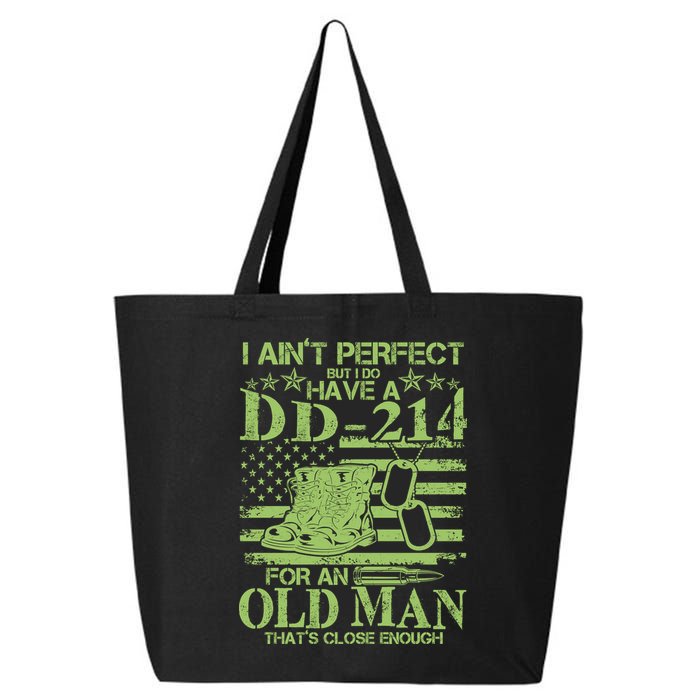I Ain't Perfect But I Do Have A DD-214 Old Man 25L Jumbo Tote