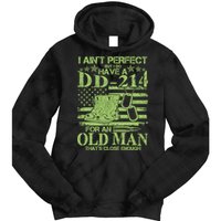 I Ain't Perfect But I Do Have A DD-214 Old Man Tie Dye Hoodie