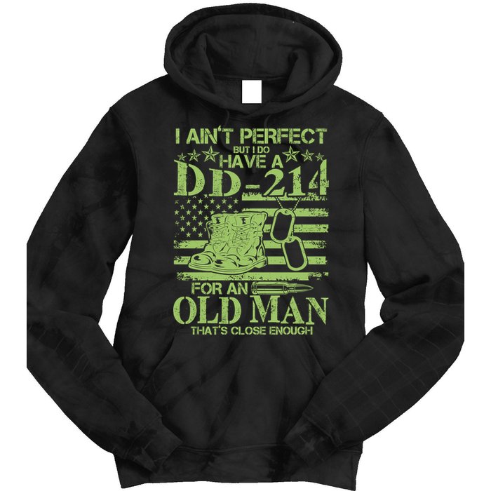 I Ain't Perfect But I Do Have A DD-214 Old Man Tie Dye Hoodie