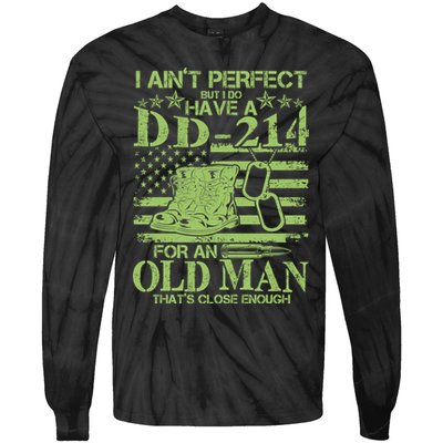 I Ain't Perfect But I Do Have A DD-214 Old Man Tie-Dye Long Sleeve Shirt