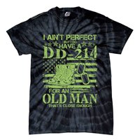 I Ain't Perfect But I Do Have A DD-214 Old Man Tie-Dye T-Shirt