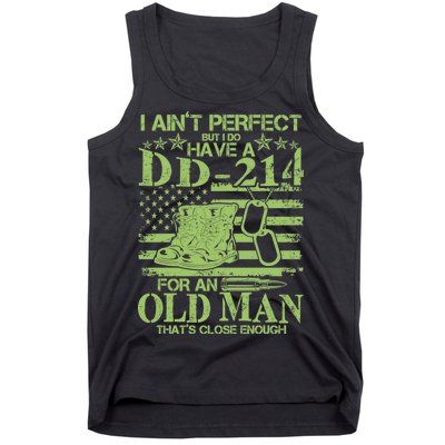 I Ain't Perfect But I Do Have A DD-214 Old Man Tank Top