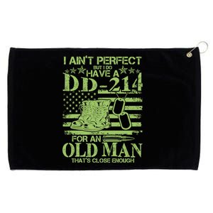 I Ain't Perfect But I Do Have A DD-214 Old Man Grommeted Golf Towel