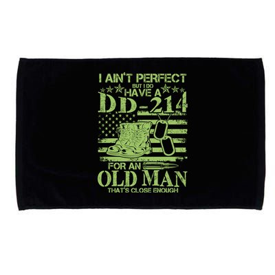 I Ain't Perfect But I Do Have A DD-214 Old Man Microfiber Hand Towel