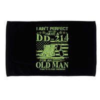 I Ain't Perfect But I Do Have A DD-214 Old Man Microfiber Hand Towel