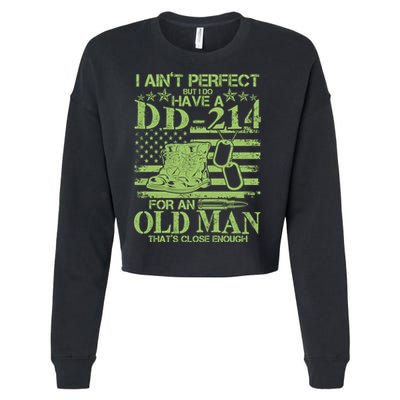 I Ain't Perfect But I Do Have A DD-214 Old Man Cropped Pullover Crew