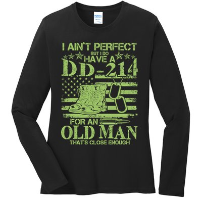 I Ain't Perfect But I Do Have A DD-214 Old Man Ladies Long Sleeve Shirt