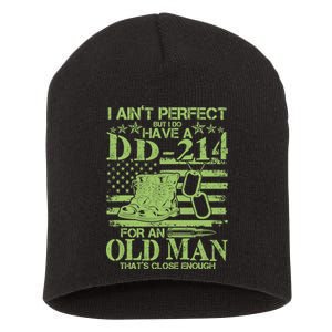 I Ain't Perfect But I Do Have A DD-214 Old Man Short Acrylic Beanie