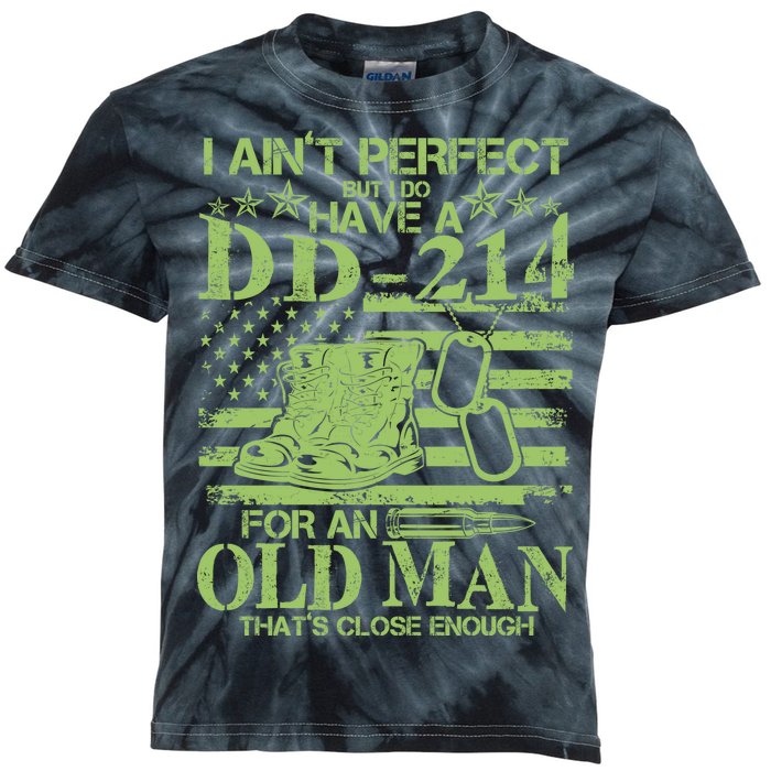 I Ain't Perfect But I Do Have A DD-214 Old Man Kids Tie-Dye T-Shirt