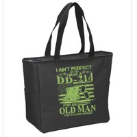 I Ain't Perfect But I Do Have A DD-214 Old Man Zip Tote Bag