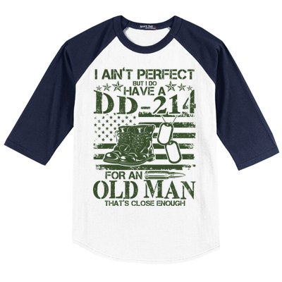 I Ain't Perfect But I Do Have A DD-214 Old Man Baseball Sleeve Shirt