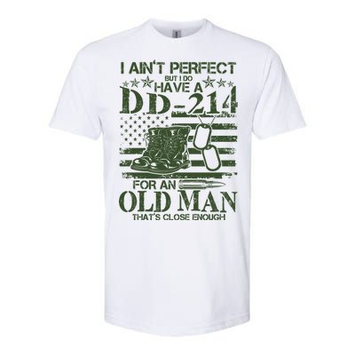 I Ain't Perfect But I Do Have A DD-214 Old Man Softstyle CVC T-Shirt