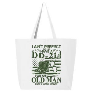 I Ain't Perfect But I Do Have A DD-214 Old Man 25L Jumbo Tote