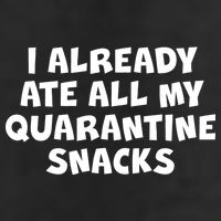 I Already Ate All My Quarantine Snacks Cool Comfort Performance Bucket Hat
