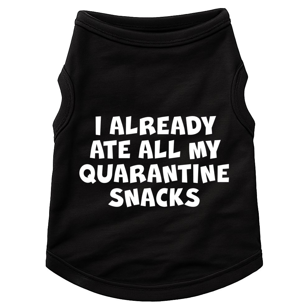 I Already Ate All My Quarantine Snacks Doggie Tank