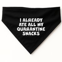 I Already Ate All My Quarantine Snacks USA-Made Doggie Bandana
