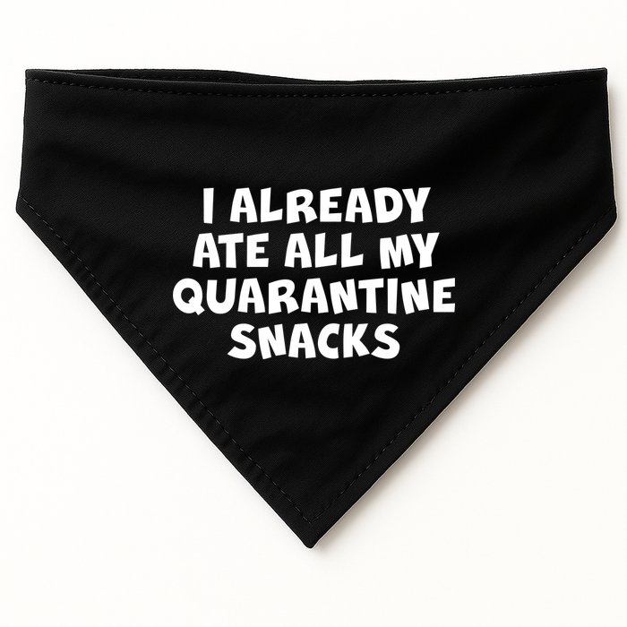 I Already Ate All My Quarantine Snacks USA-Made Doggie Bandana
