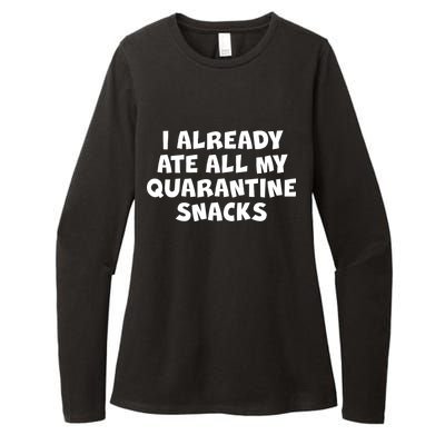 I Already Ate All My Quarantine Snacks Womens CVC Long Sleeve Shirt