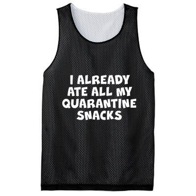 I Already Ate All My Quarantine Snacks Mesh Reversible Basketball Jersey Tank