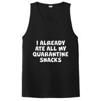 I Already Ate All My Quarantine Snacks PosiCharge Competitor Tank