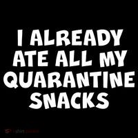 I Already Ate All My Quarantine Snacks Toddler Sweatshirt