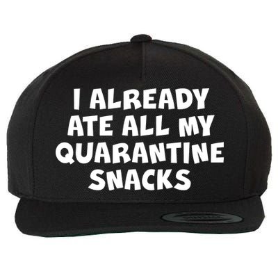 I Already Ate All My Quarantine Snacks Wool Snapback Cap