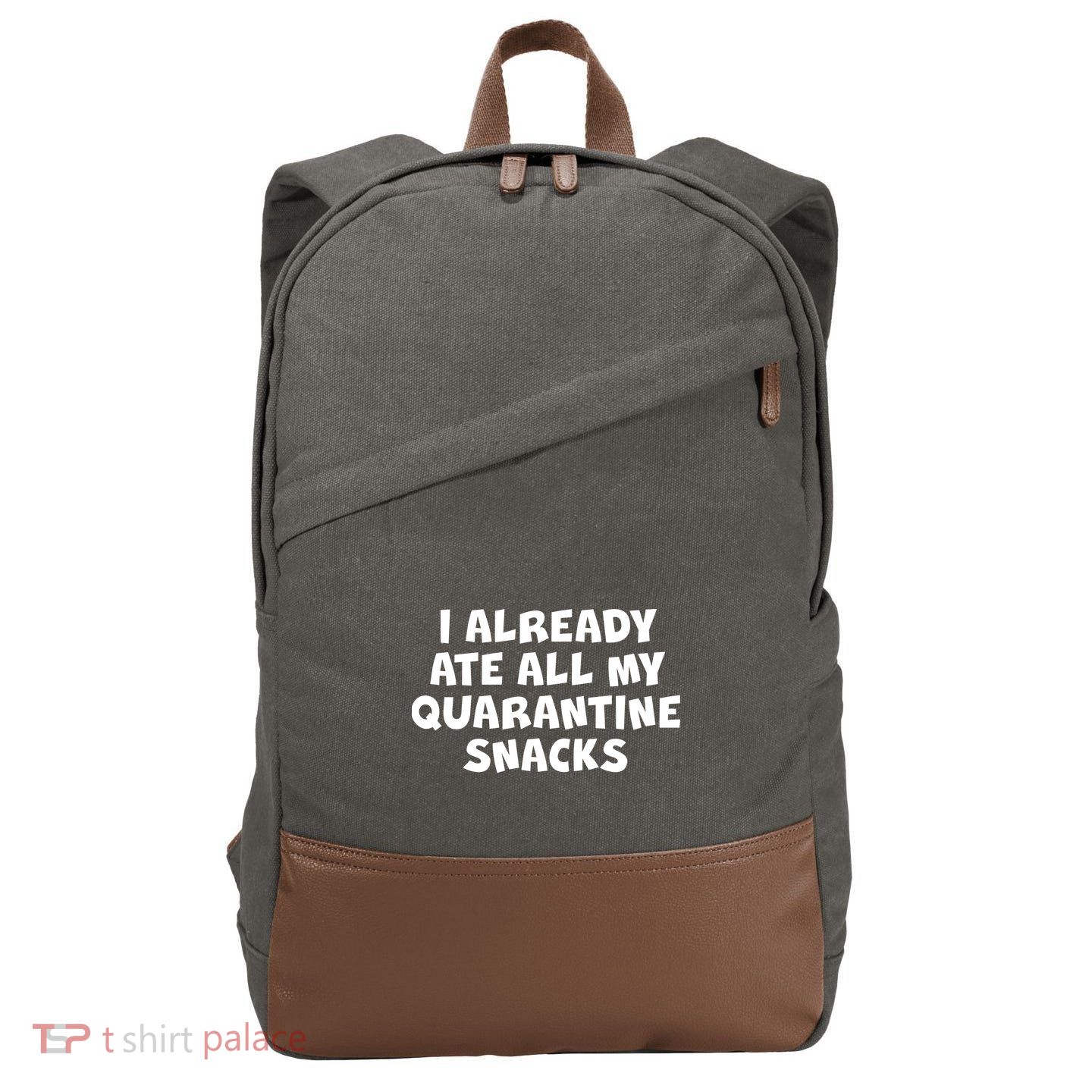 I Already Ate All My Quarantine Snacks Cotton Canvas Backpack