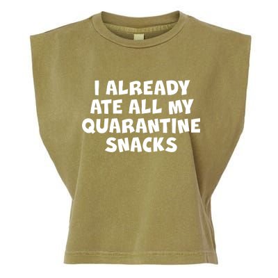 I Already Ate All My Quarantine Snacks Garment-Dyed Women's Muscle Tee