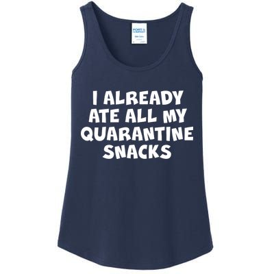 I Already Ate All My Quarantine Snacks Ladies Essential Tank