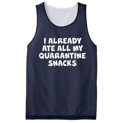 I Already Ate All My Quarantine Snacks Mesh Reversible Basketball Jersey Tank