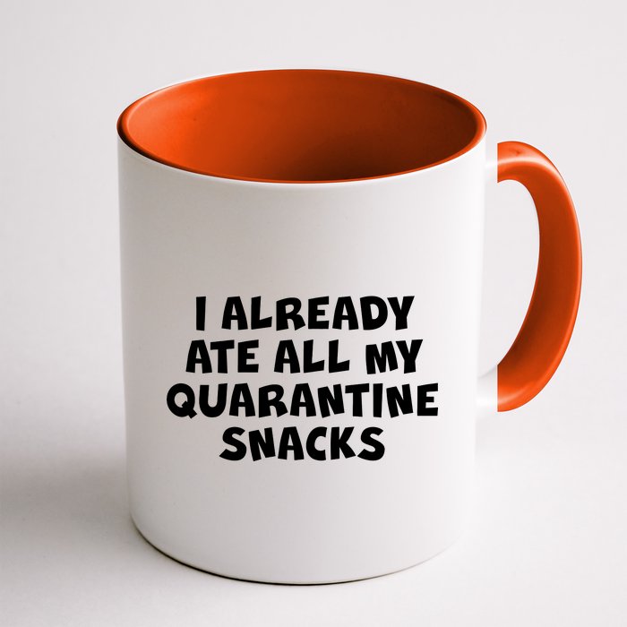 I Already Ate All My Quarantine Snacks Coffee Mug