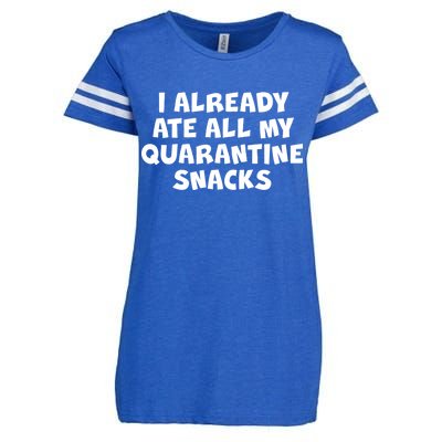 I Already Ate All My Quarantine Snacks Enza Ladies Jersey Football T-Shirt