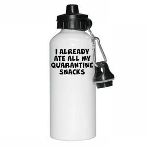 I Already Ate All My Quarantine Snacks Aluminum Water Bottle