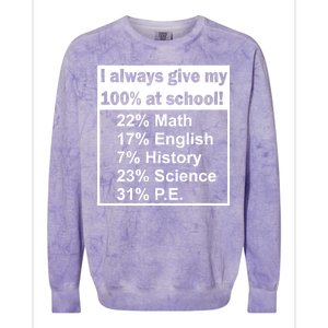 I Always Give My 100 Percent At School Colorblast Crewneck Sweatshirt