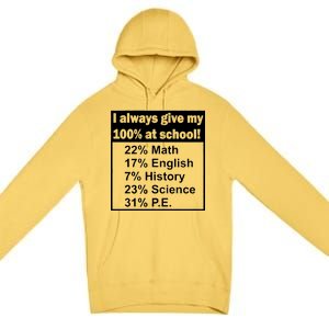 I Always Give My 100 Percent At School Premium Pullover Hoodie