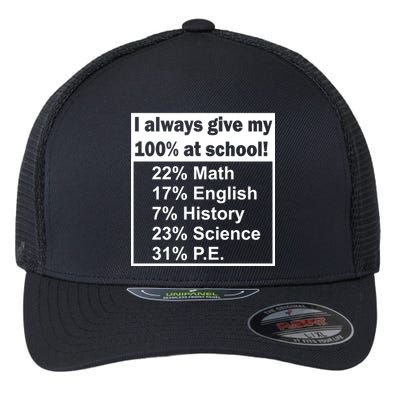 I Always Give My 100 Percent At School Flexfit Unipanel Trucker Cap